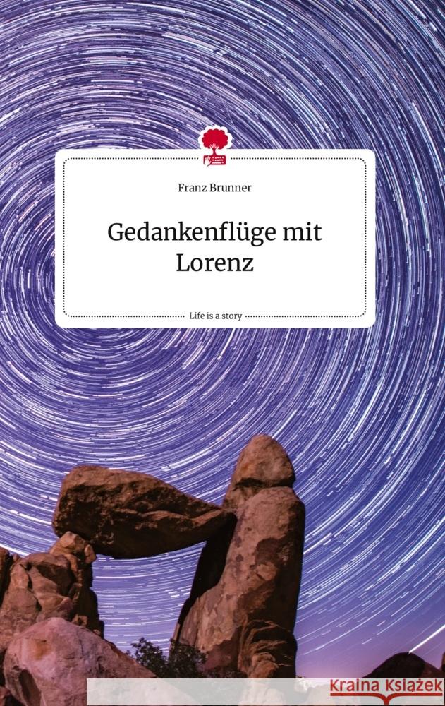 Gedankenflüge mit Lorenz. Life is a Story - story.one Brunner, Franz 9783710824371