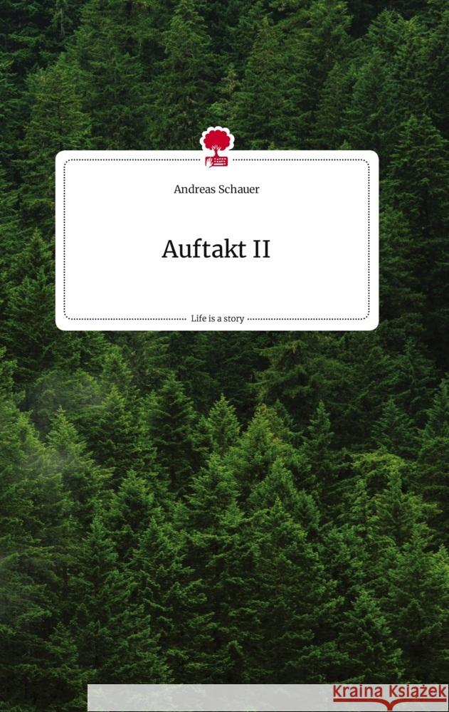 Auftakt II. Life is a Story - story.one Schauer, Andreas 9783710824470