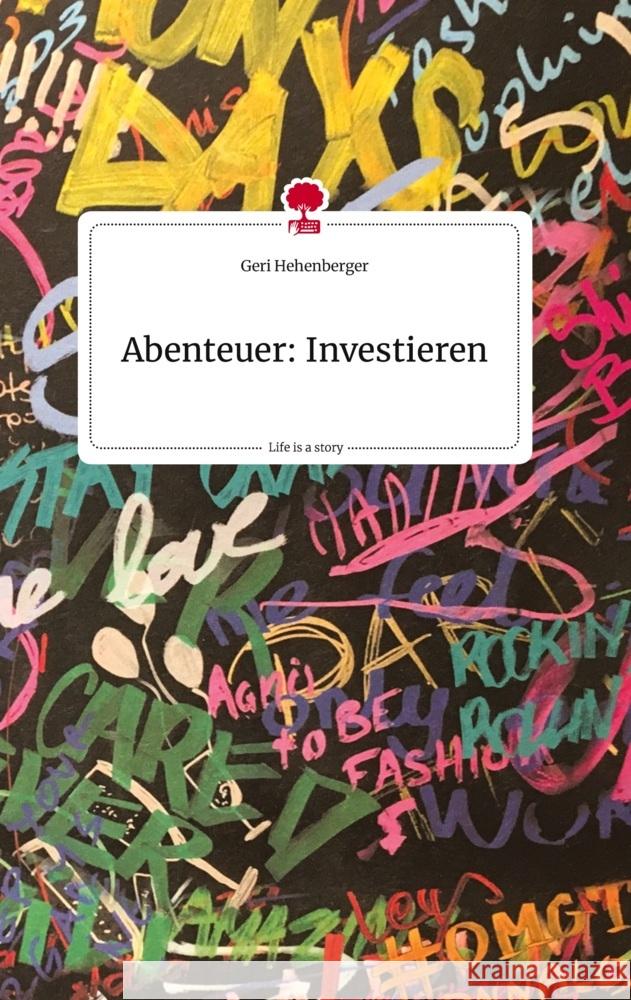 Abenteuer: Investieren. Life is a Story - story.one Hehenberger, Geri 9783710824555 story.one publishing