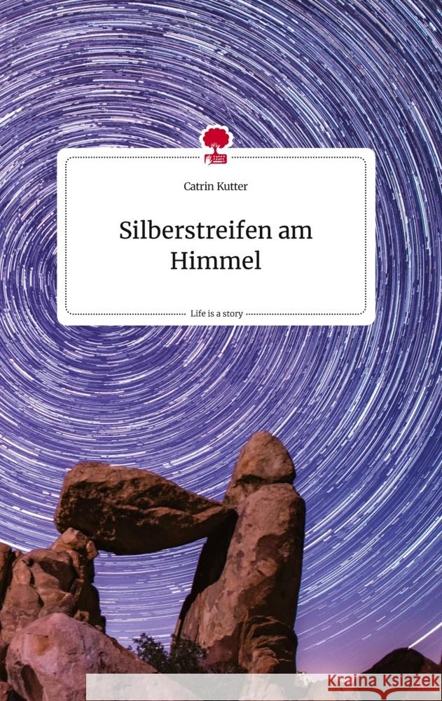 Silberstreifen am Himmel. Life is a Story - story.one Kutter, Catrin 9783710824616