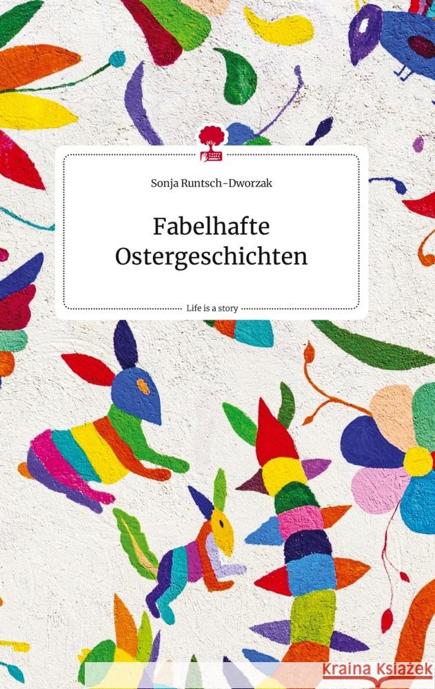 Fabelhafte Ostergeschichten. Life is a Story - story.one Runtsch-Dworzak, Sonja 9783710824708