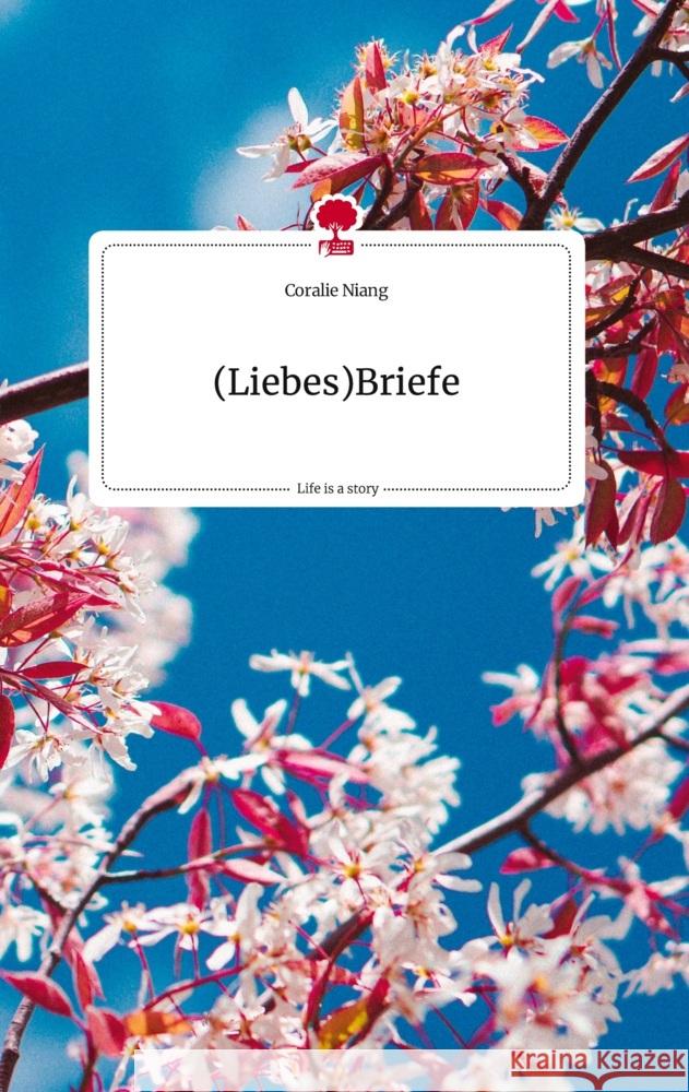 (Liebes)Briefe. Life is a Story - story.one Niang, Coralie 9783710824753