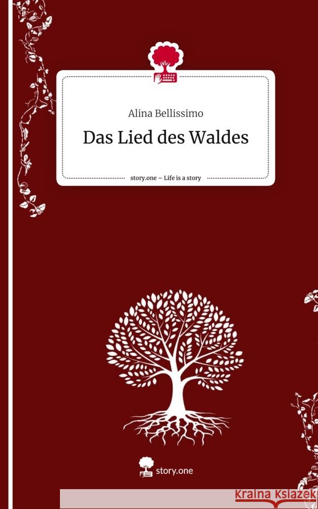 Das Lied des Waldes. Life is a Story - story.one Bellissimo, Alina 9783710825156