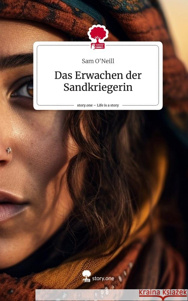 Das Erwachen der Sandkriegerin. Life is a Story - story.one O'Neill, Sam 9783710825576