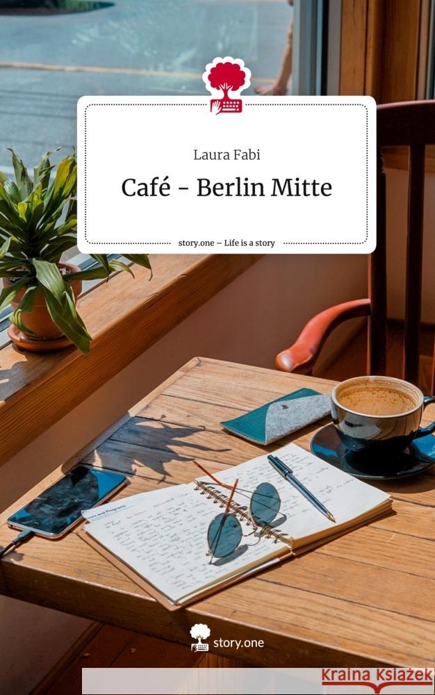 Café - Berlin Mitte. Life is a Story - story.one Fabi, Laura 9783710825903