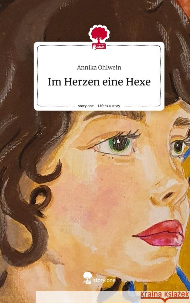 Im Herzen eine Hexe. Life is a Story - story.one Ohlwein, Annika 9783710826504