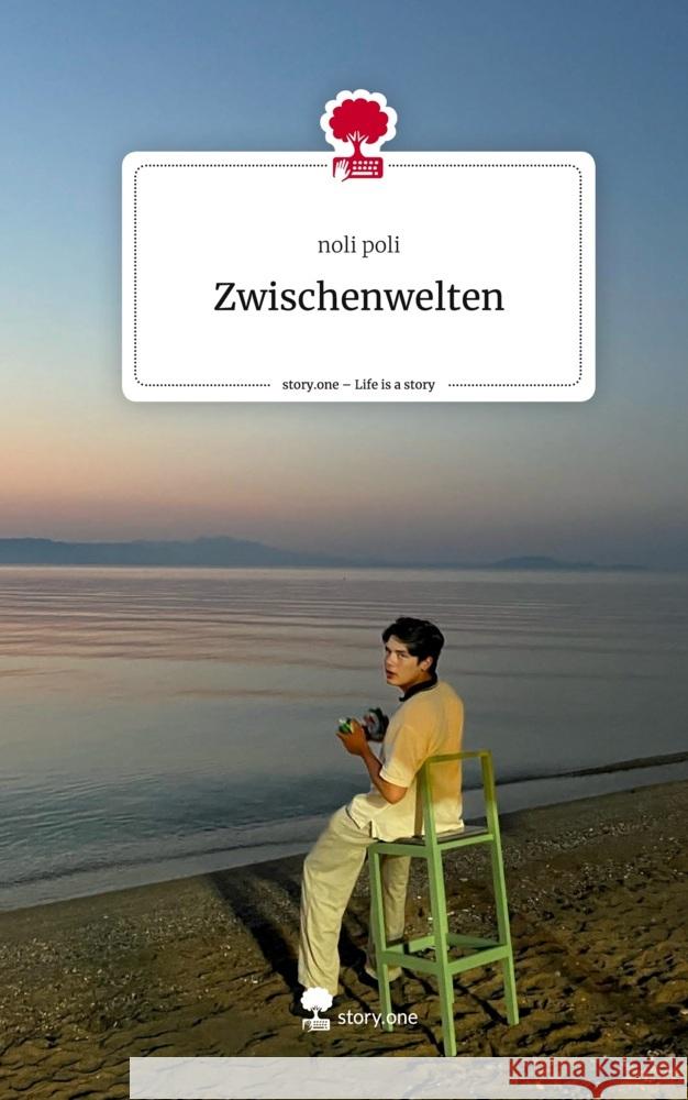 Zwischenwelten. Life is a Story - story.one poli, noli 9783710827563