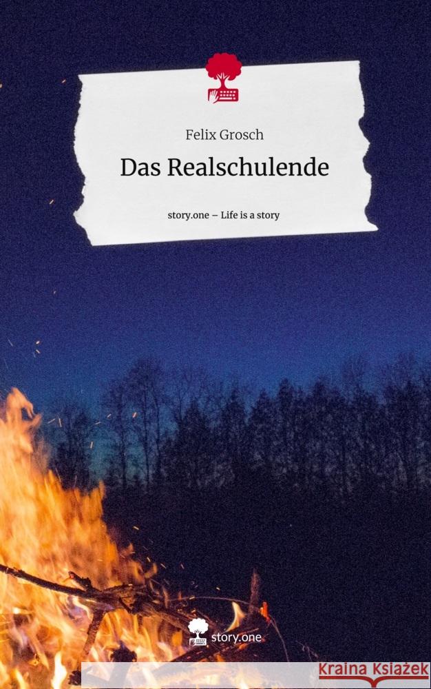 Das Realschulende. Life is a Story - story.one Grosch, Felix 9783710827839