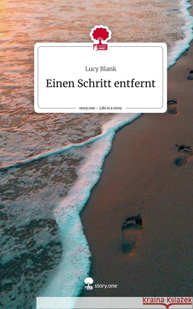 Einen Schritt entfernt. Life is a Story - story.one Blank, Lucy 9783710827914