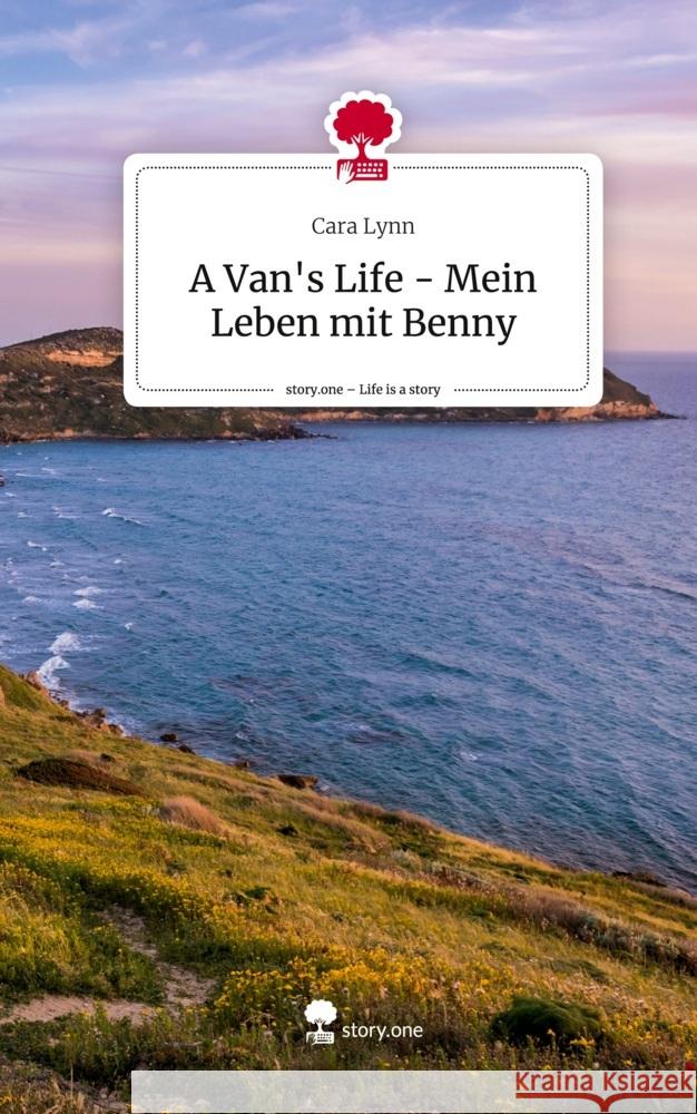 A Van's Life - Unterwegs mit Benny. Life is a Story - story.one Schiebelhut, Carolin 9783710828713