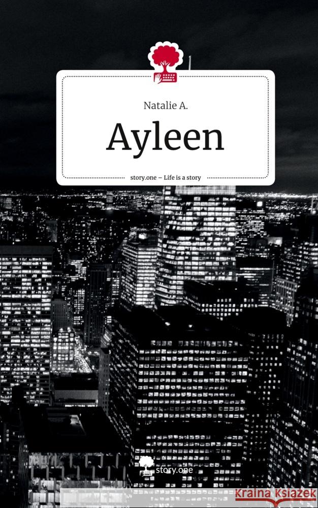 Ayleen. Life is a Story - story.one A., Natalie 9783710828775