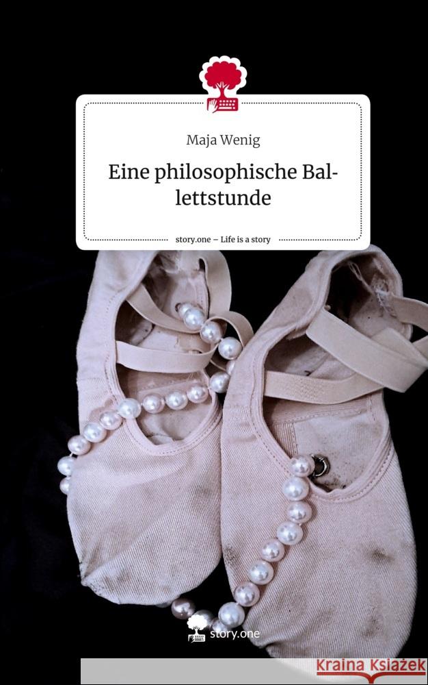 Eine philosophische Ballettstunde. Life is a Story - story.one Wenig, Maja 9783710828898