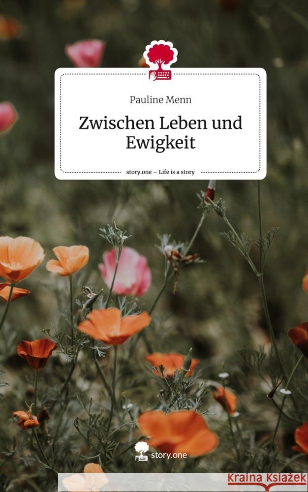 Zwischen Leben und Ewigkeit. Life is a Story - story.one Menn, Pauline 9783710829048