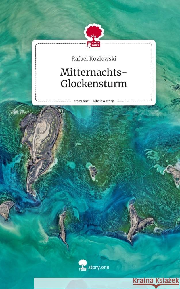 Mitternachts-Glockensturm. Life is a Story - story.one Kozlowski, Rafael 9783710829222