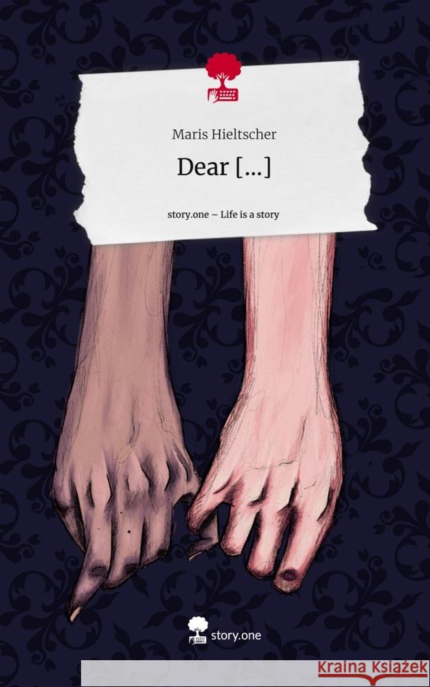 Dear [...]. Life is a Story - story.one Hieltscher, Maris 9783710829253 story.one publishing