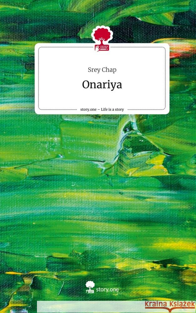 Onariya. Life is a Story - story.one Chap, Srey 9783710829284