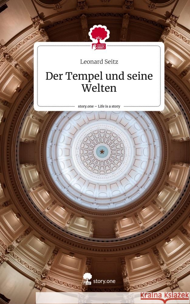 Der Tempel und seine Welten. Life is a Story - story.one Seitz, Leonard 9783710829345