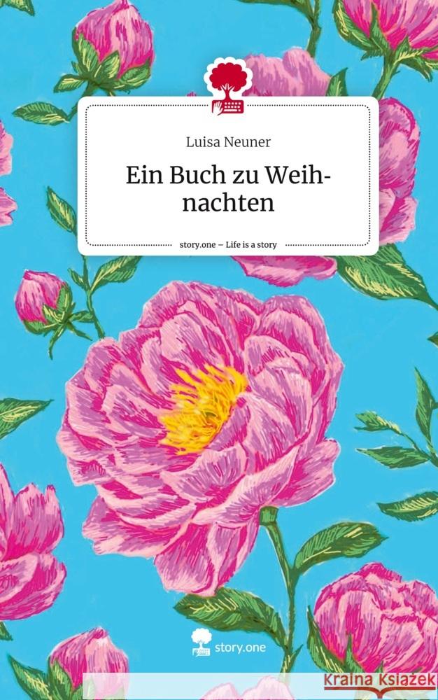 Ein Buch zu Weihnachten. Life is a Story - story.one Neuner, Luisa 9783710829680