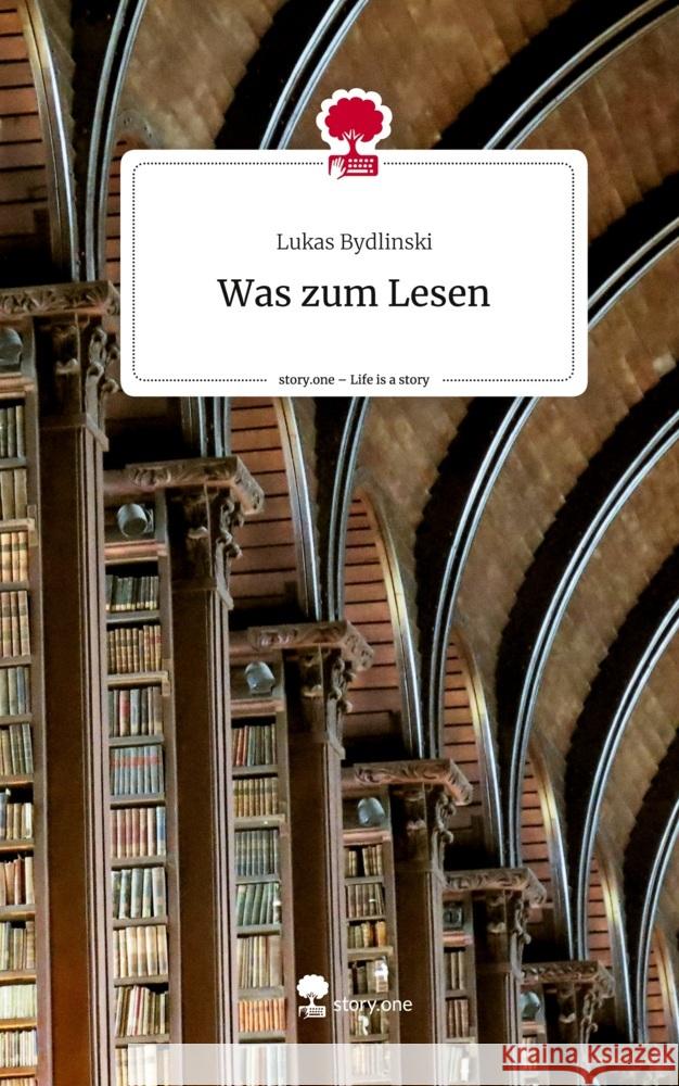Was zum Lesen. Life is a Story - story.one Bydlinski, Lukas 9783710829901