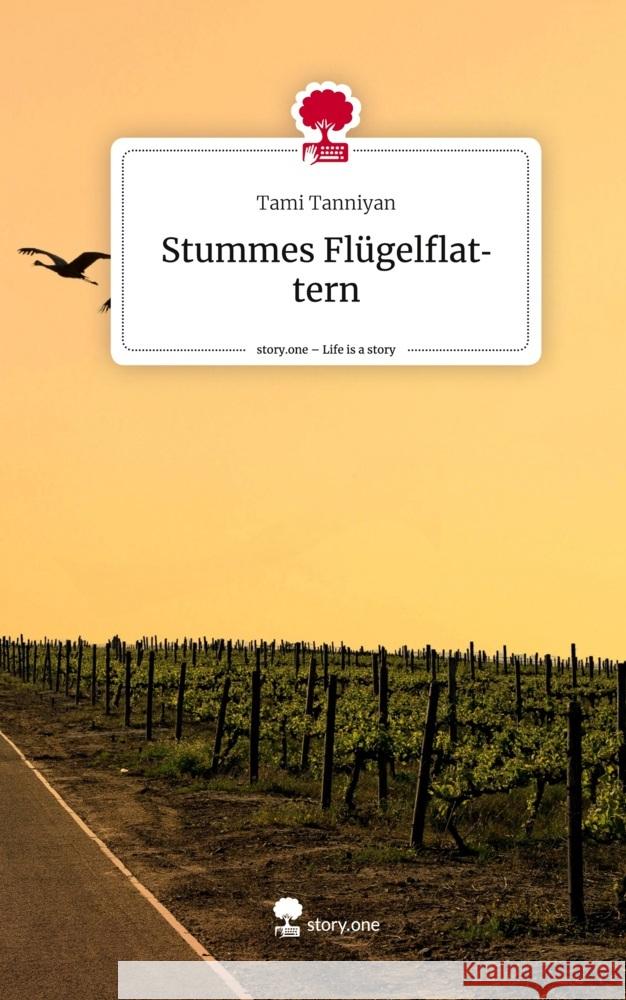 Stummes Flügelflattern. Life is a Story - story.one Tanniyan, Tami 9783710830051