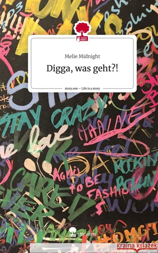 Digga, was geht?!. Life is a Story - story.one Midnight, Melie 9783710830105