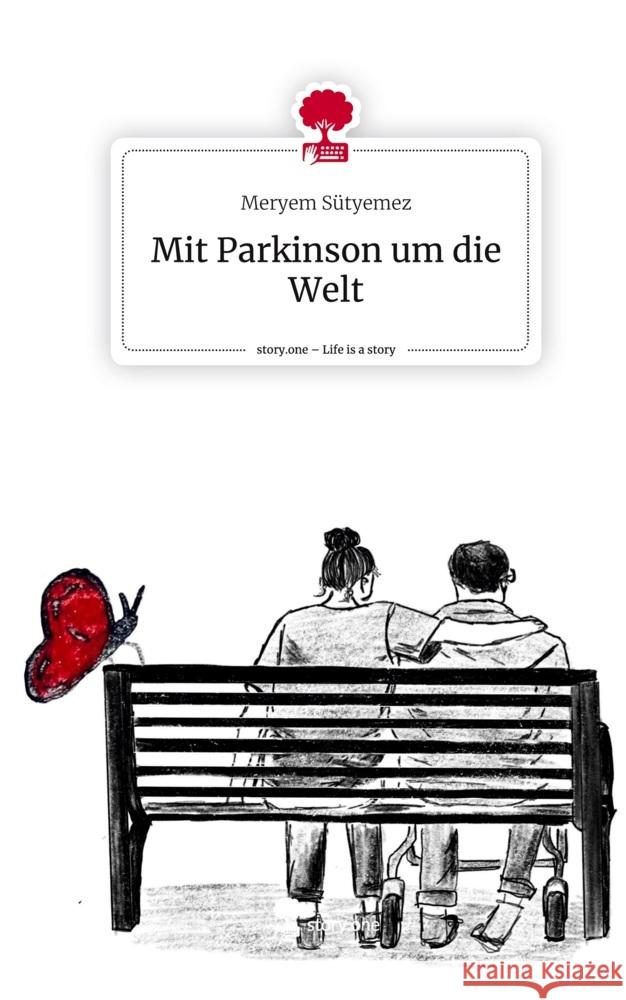 Mit Parkinson um die Welt. Life is a Story - story.one Sütyemez, Meryem 9783710830129