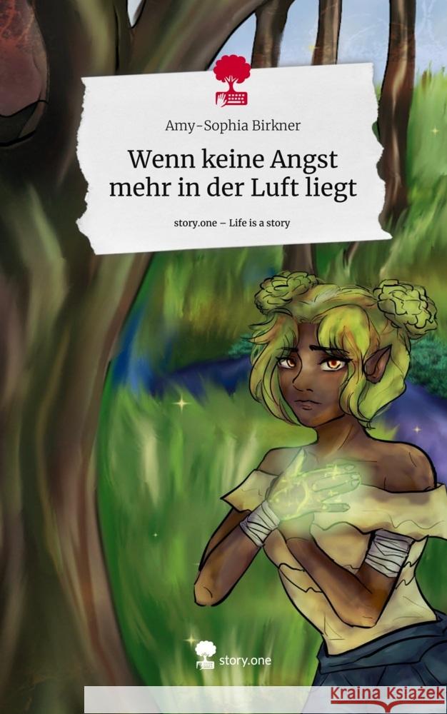 Wenn keine Angst mehr in der Luft liegt. Life is a Story - story.one Birkner, Amy-Sophia 9783710830136