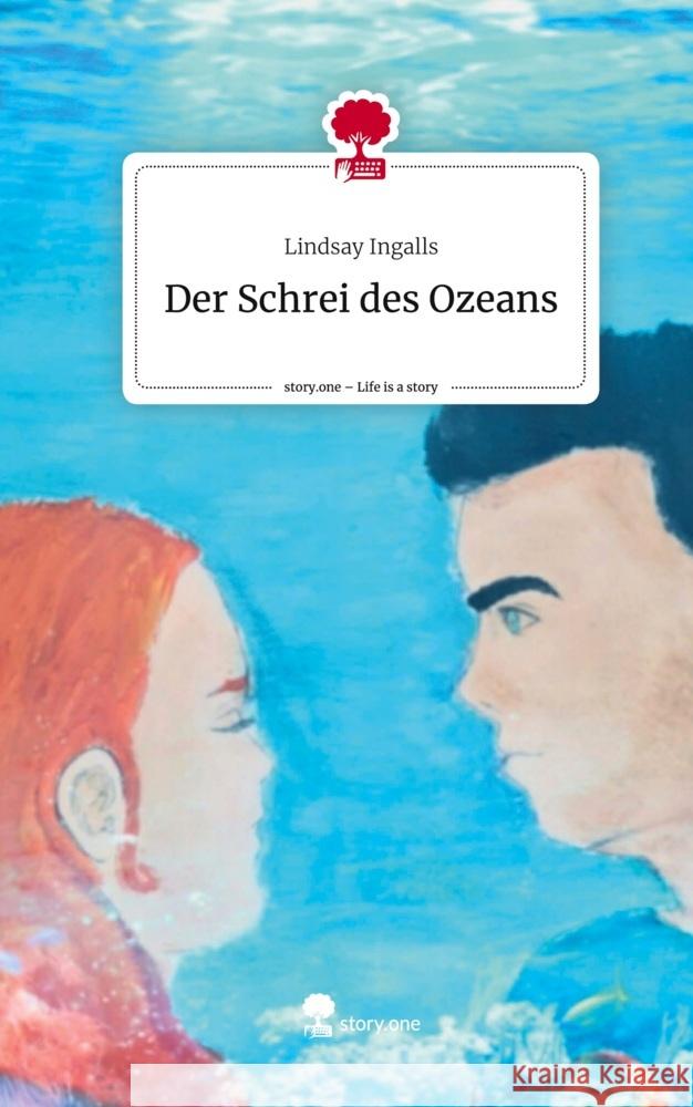 Der Schrei des Ozeans. Life is a Story - story.one Ingalls, Lindsay 9783710830716 story.one publishing