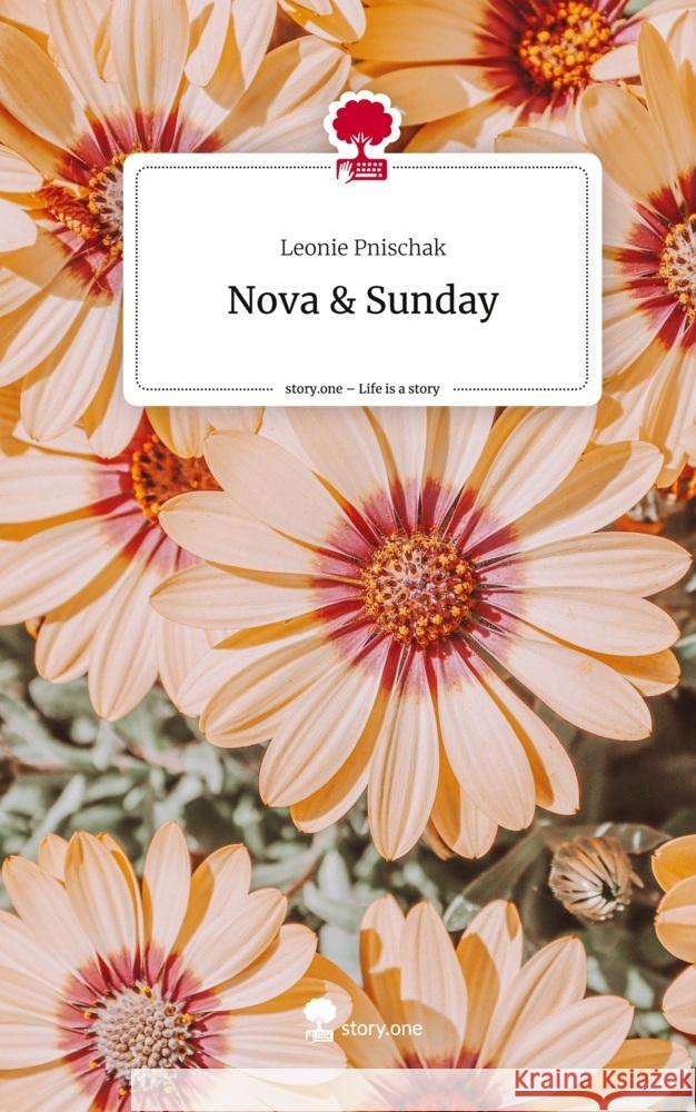 Nova & Sunday. Life is a Story - story.one Pnischak, Leonie 9783710830723