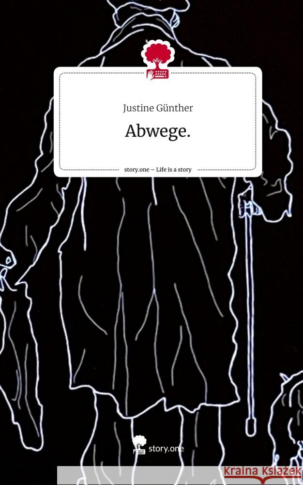 Abwege.. Life is a Story - story.one Günther, Justine 9783710831089