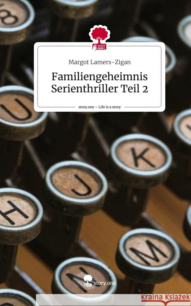 Familiengeheimnis Serienthriller Teil 2. Life is a Story - story.one Lamers-Zigan, Margot 9783710831348