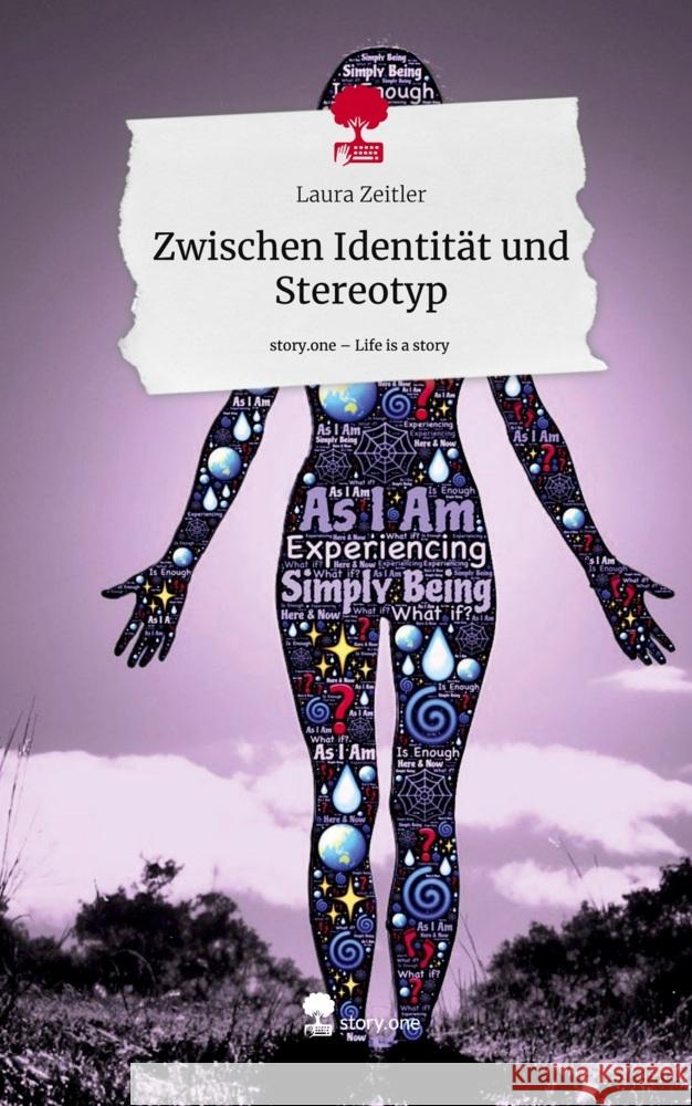 Zwischen Identität und Stereotyp. Life is a Story - story.one Zeitler, Laura 9783710831713