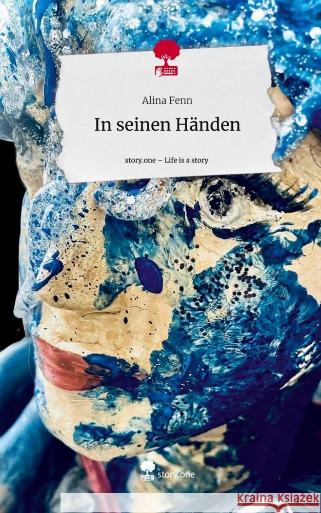 In seinen Händen. Life is a Story - story.one Fenn, Alina 9783710831775