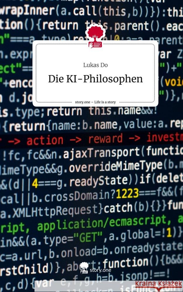 Die KI-Philosophen. Life is a Story - story.one Do, Lukas 9783710832475