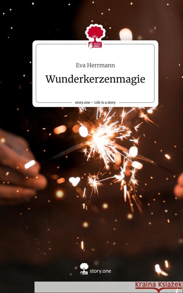 Wunderkerzenmagie. Life is a Story - story.one Herrmann, Eva 9783710832628