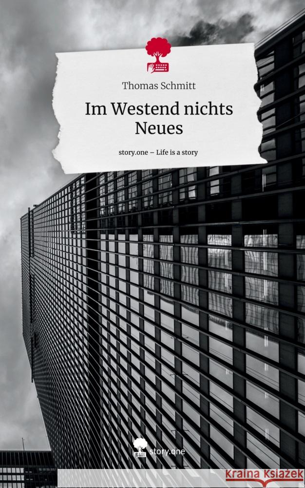 Im Westend nichts Neues. Life is a Story - story.one Schmitt, Thomas 9783710833021