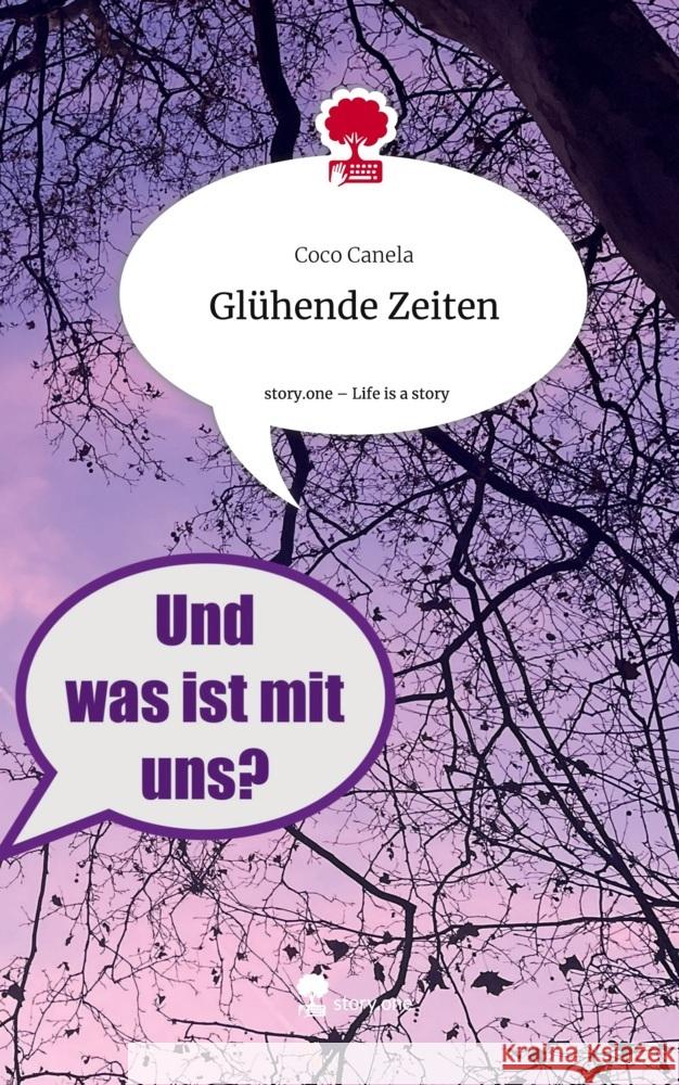 Glühende Zeiten. Life is a Story - story.one Canela, Coco 9783710833328