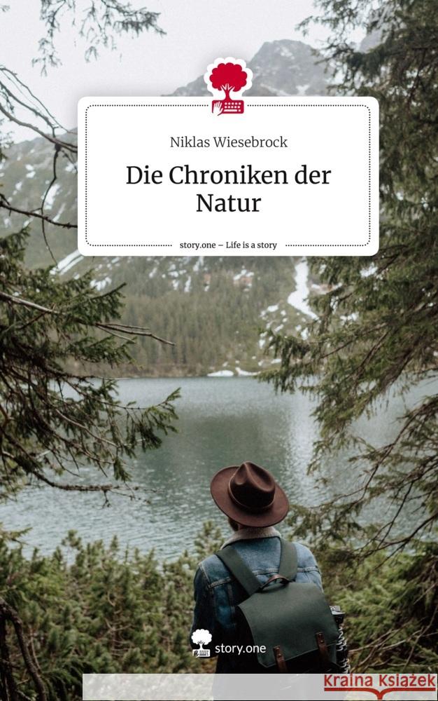 Die Chroniken der Natur. Life is a Story - story.one Wiesebrock, Niklas 9783710833441