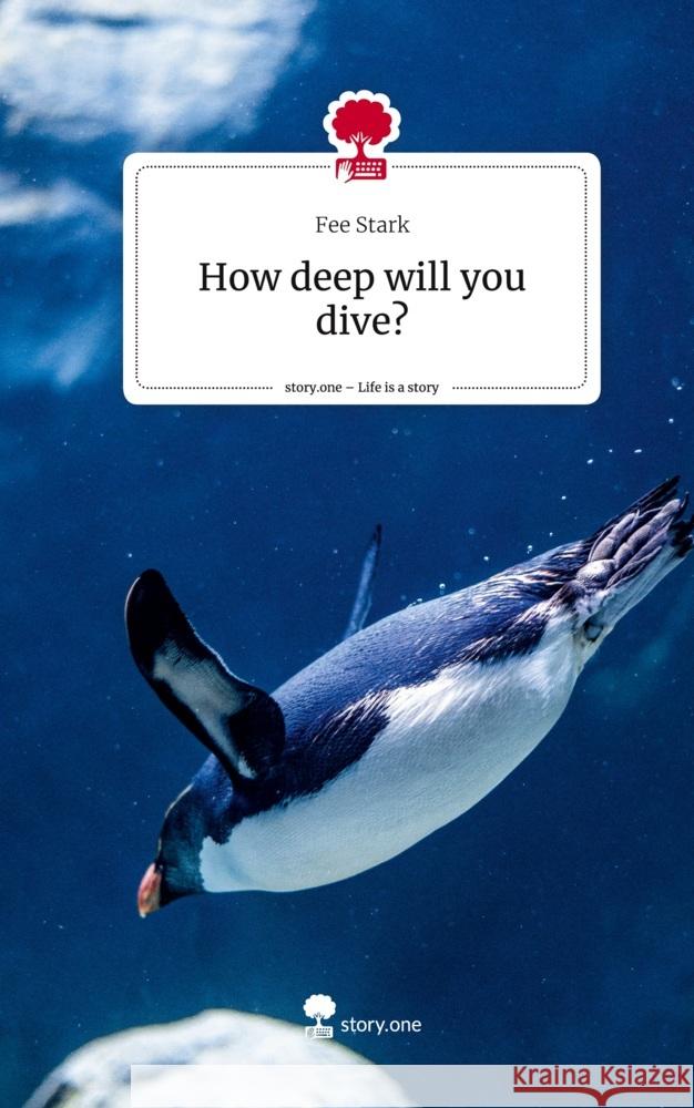 How deep will you dive?. Life is a Story - story.one Stark, Fee 9783710834097