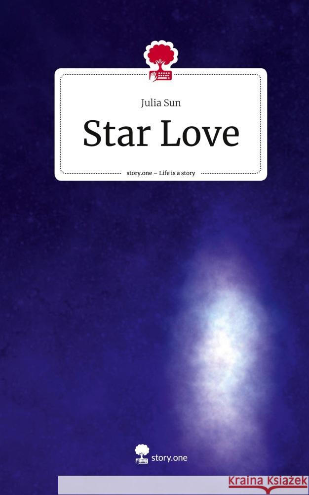 Star Love. Life is a Story - story.one Sun, Julia 9783710834424