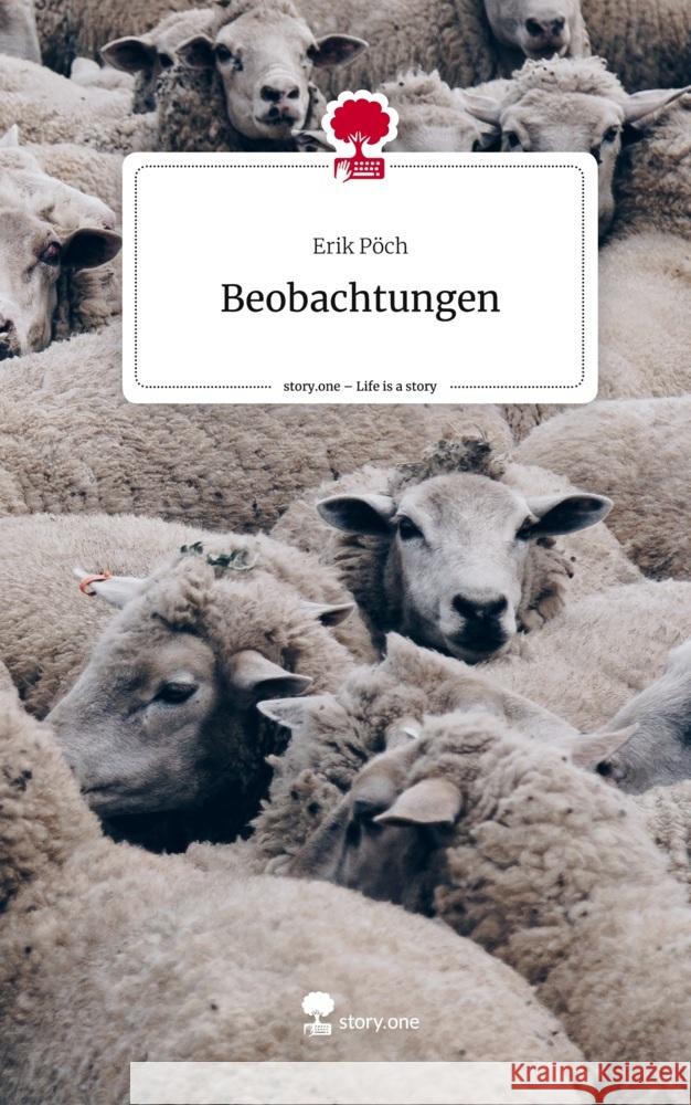 Beobachtungen. Life is a Story - story.one Pöch, Erik 9783710834691