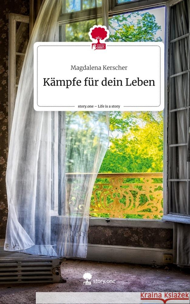 Kämpfe für dein Leben. Life is a Story - story.one Kerscher, Magdalena 9783710835186