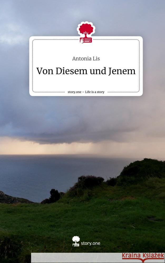 Von Diesem und Jenem. Life is a Story - story.one Lis, Antonia 9783710835650