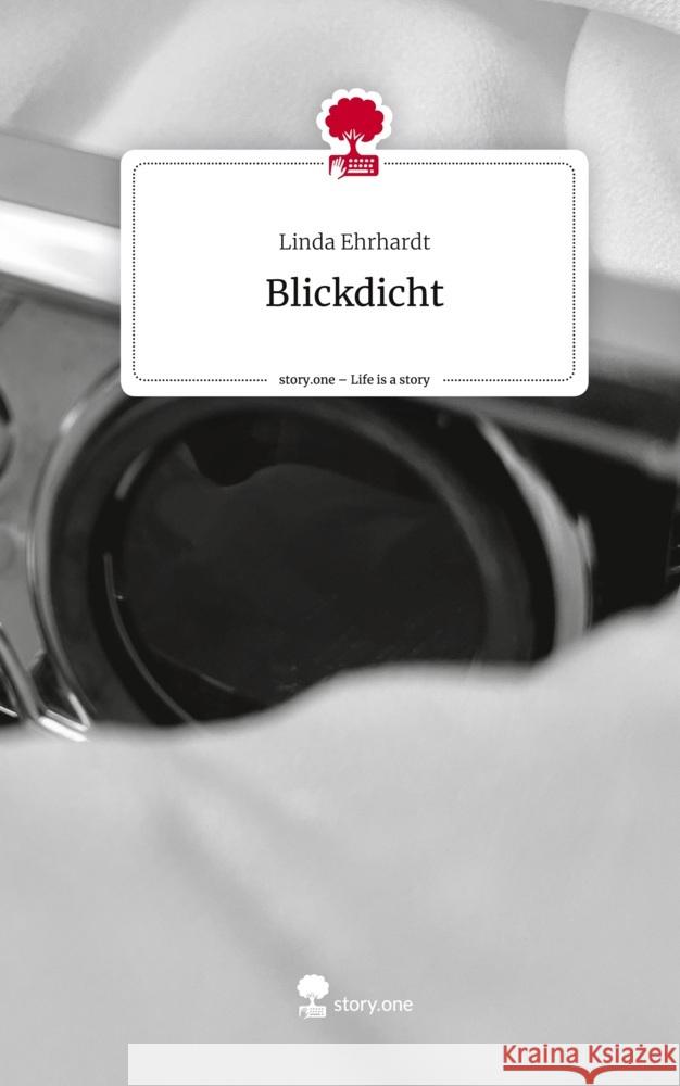 Blickdicht. Life is a Story - story.one Ehrhardt, Linda 9783710835780