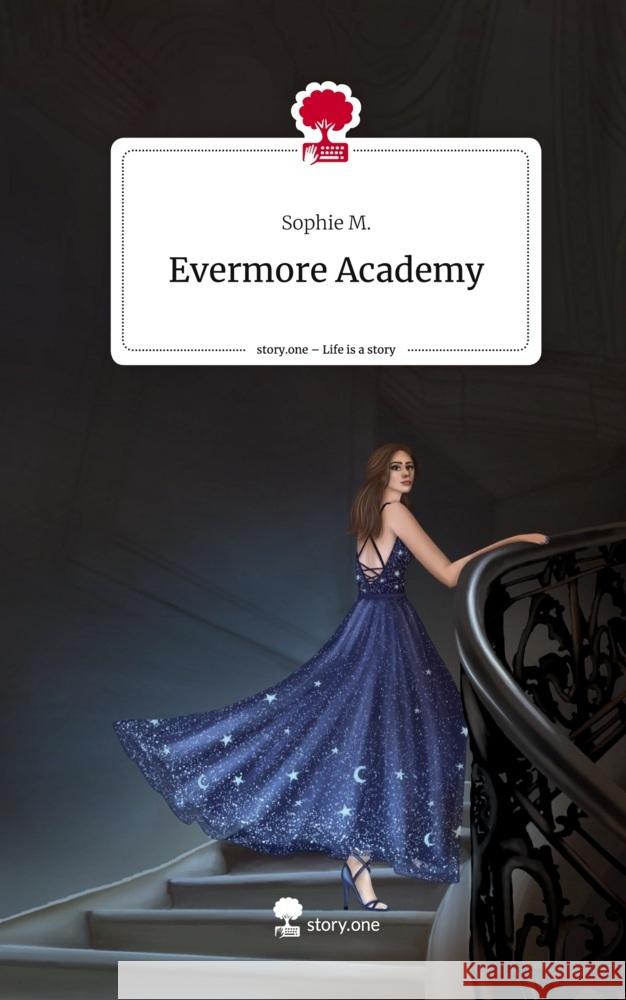 Evermore Academy. Life is a Story - story.one M., Sophie 9783710835889