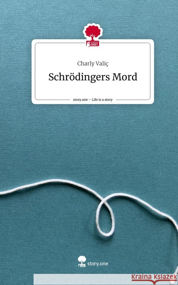 Schrödingers Mord. Life is a Story - story.one Valiç, Charly 9783710835940