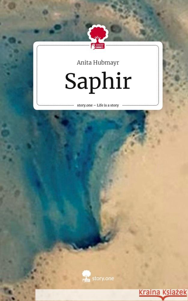 Saphir. Life is a Story - story.one Hubmayr, Anita 9783710836039