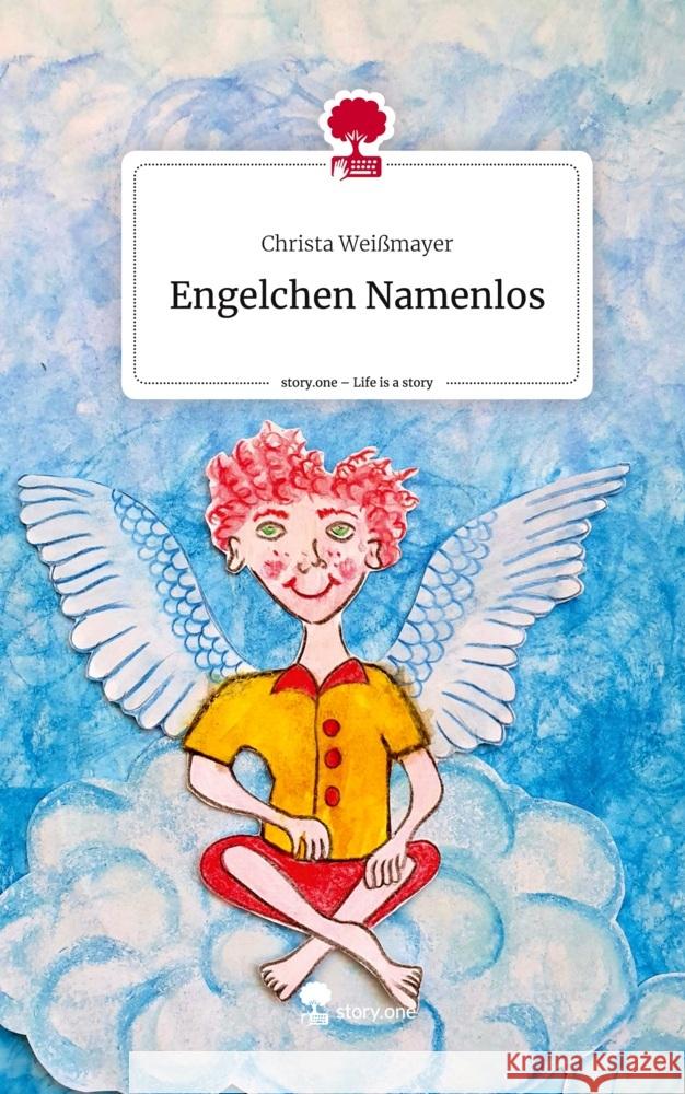 Engelchen Namenlos. Life is a Story - story.one Weißmayer, Christa 9783710836084