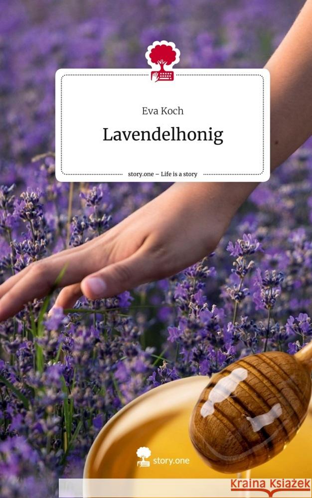 Lavendelhonig. Life is a Story - story.one Koch, Eva 9783710836541