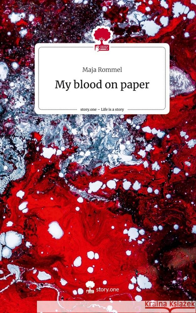 My blood on paper. Life is a Story - story.one Rommel, Maja 9783710836800